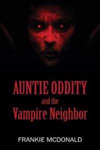 Auntie Oddity and the Vampire Neighbor