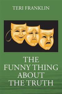 The Funny Thing about the Truth