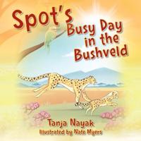 Bokomslag för "Spot's Busy Day in the Bushveld"