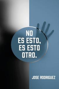 No es esto, es esto otro.