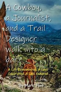 A Cowboy, a Journalist, and a Trail Builder Walk Into a Bar