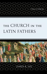 Bokomslag för "The Church in the Latin Fathers"