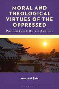 Moral and Theological Virtues of the Oppressed