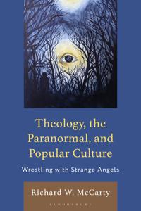 Theology, the Paranormal, and Popular Culture