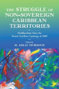 Bokomslag för "The Struggle of Non-Sovereign Caribbean Territories"