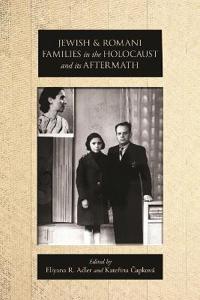 Bokomslag för "Jewish and Romani Families in the Holocaust and its Aftermath"