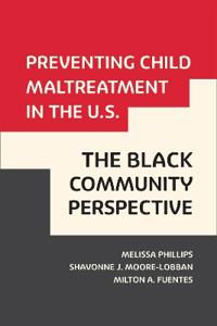 Bokomslag för "Preventing Child Maltreatment in the U.S.: The Black Community Perspective"