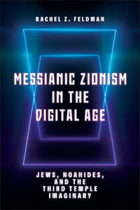 Messianic Zionism in the Digital Age