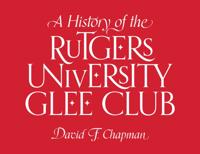 History of the Rutgers University Glee Club
