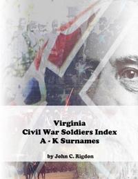 Virginia Civil War Soldiers Index A - K Surnames