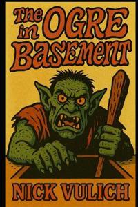 The Ogre in the Basement