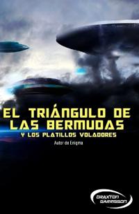 El Triángulo de las Bermudas y Los Platillos Voladores