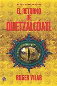 El retorno de Quetzalcóatl