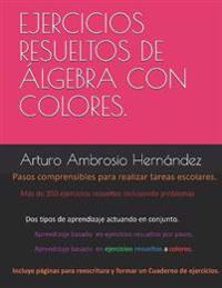 Ejercicios resueltos de Álgebra explicados por pasos y colores.