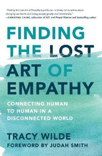 Finding the Lost Art of Empathy