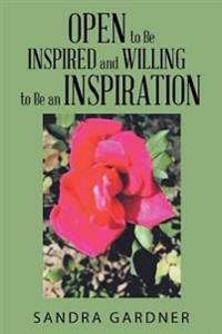 Bokomslag för "Open to Be Inspired and Willing to Be an Inspiration"