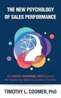 The New Psychology of Sales Performance