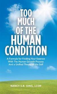Too Much of the Human Condition
