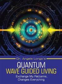 Dr. Angela Longo's Quantum Wave Guided Living