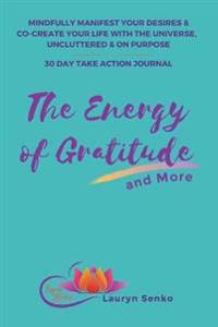Kirjan kansi "The Energy of Gratitude and More 30 Day Take Action Journal"
