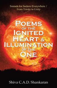 Bokomslag för "Poems of the Ignited Heart & Illumination of the One"