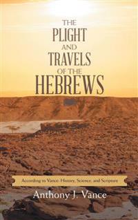 The Plight and Travels of the Hebrews