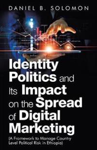 Identity Politics and Its Impact on the Spread of Digital Marketing