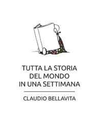 Tutta la storia del mondo in una settimana