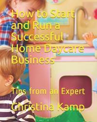 How to Start and Run a Successful Home Daycare Business