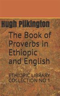 The Book of Proverbs in Ethiopic and English