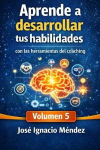 Aprende a desarrollar tus habilidades