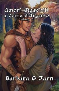 Amori maschili a Terra d'Argento Volume 2