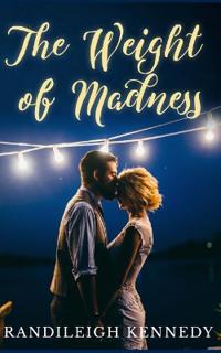 The Weight of Madness