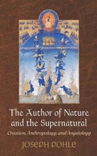 The Author of Nature and the Supernatural