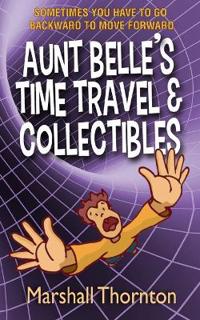Aunt Belle's Time Travel & Collectibles