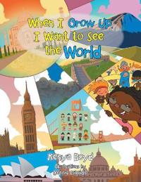 When I Grow Up, I Want to See the World