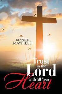 Kirjan kansi "Trust in the Lord with All Your Heart"