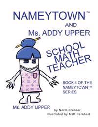 Nameytown and Ms. Addy Upper the School Math Teacher