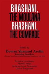 Bokomslag for "Bhashani, the Maulana Bhashani, the Comrade"