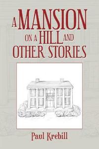 A Mansion on a Hill and Other Stories