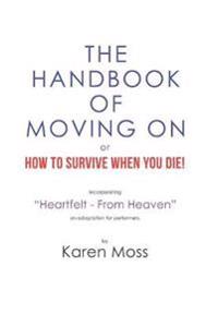 Bokomslag för "The Handbook of Moving on or How to Survive When You Die!"