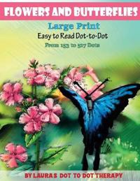Flowers And Butterflies- Large Print Easy To Read Dot-to-Dot