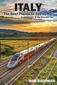 Italy The Best Places to See by Rail
