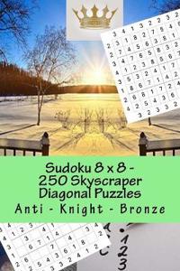 Sudoku 8 x 8 - 250 Skyscraper Diagonal Puzzles - Anti - Knight - Bronze