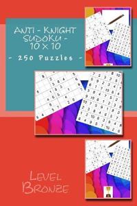 Anti - Knight Sudoku - 10 x 10 - 250 Puzzles - Level Bronze