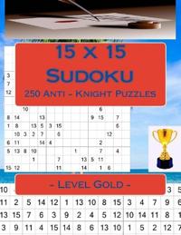 15 x 15 Sudoku - 250 Anti - Knight Puzzles - Level Gold