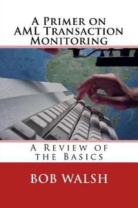 A Primer on AML Transaction Monitoring