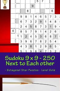 Sudoku 9 x 9 - 250 Next to Each other - Octagonal Star Puzzles - Level Gold