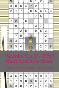 Sudoku 9 x 9 - 250 Next to Each other - Wheel of Fire Puzzles - Level Bronze