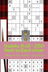 Sudoku 9 x9 - 250 Next to Each other - Wheel of Fire Puzzles - Level Gold
